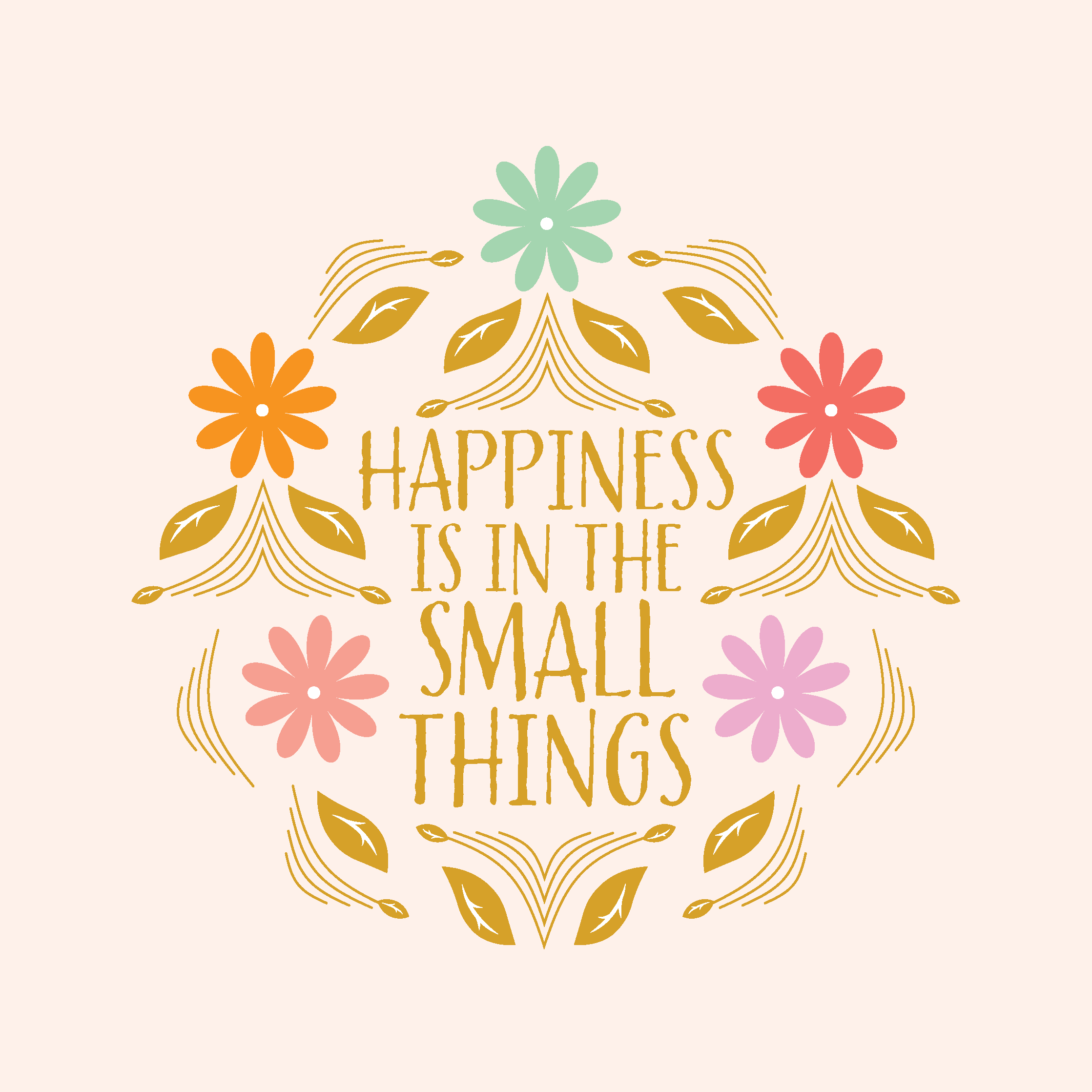Happiness is in the Small Things Illustrated Quote by Elivera Designs