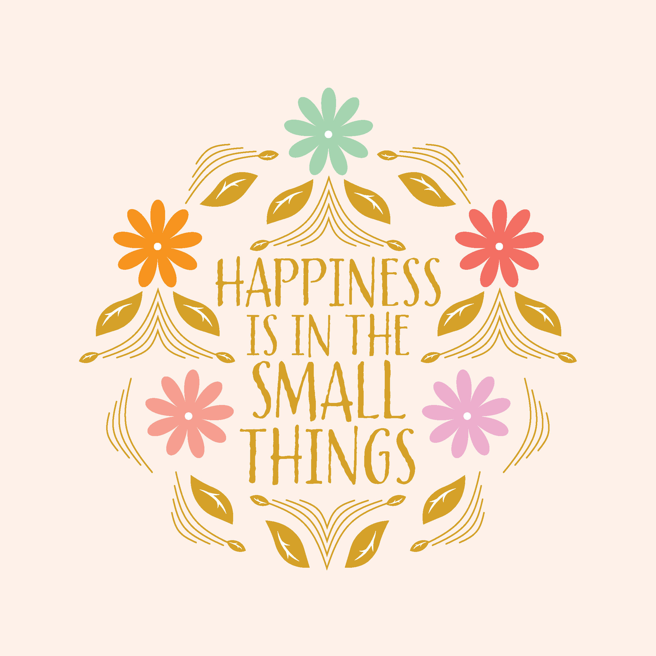 Happiness is in the Small Things Illustrated Quote by Elivera Designs 